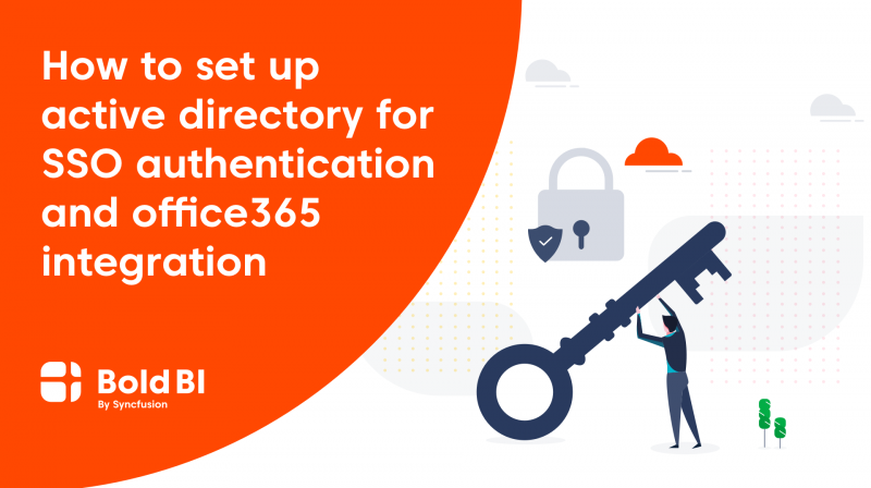 How to Set up Active Directory for SSO Authentication and Office 365 Integration in Enterprise BI